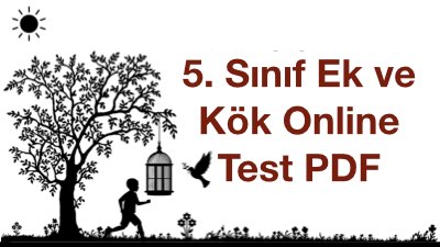 5. Sınıf Ek ve Kök Online Test PDF