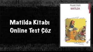 Matilda Kitabı Online Test Çöz