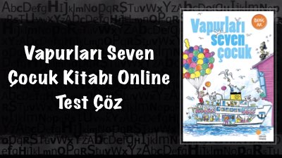 Vapurları Seven Çocuk Kitabı Online Test Çöz